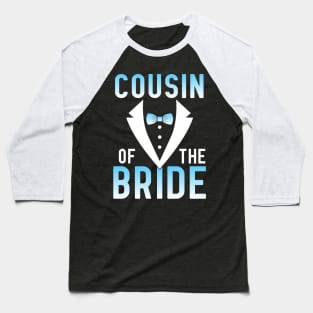 Cousin Of The Bride Groom Husband Wife Wedding Married Day Baseball T-Shirt